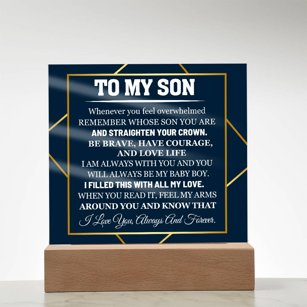 To My Son. Straighten Your Crown - Acrylic Plaque