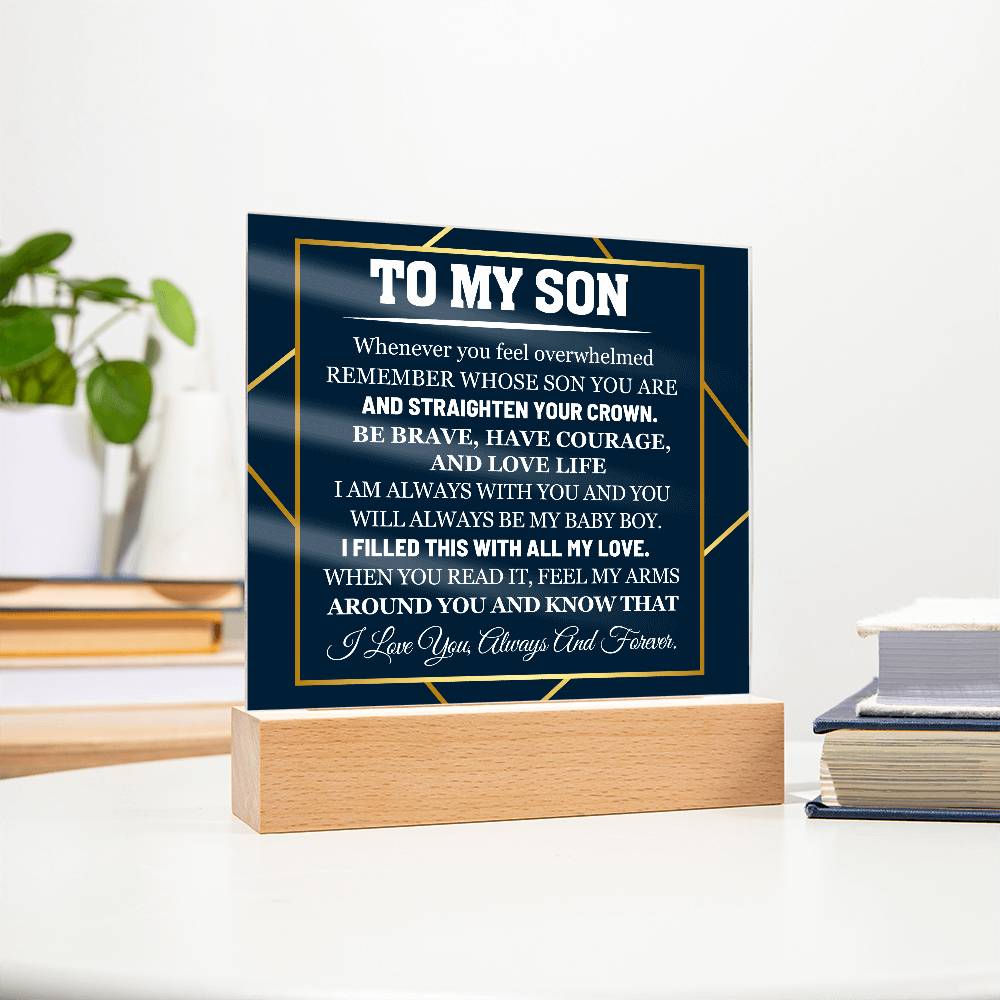 To My Son. Straighten Your Crown - Acrylic Plaque