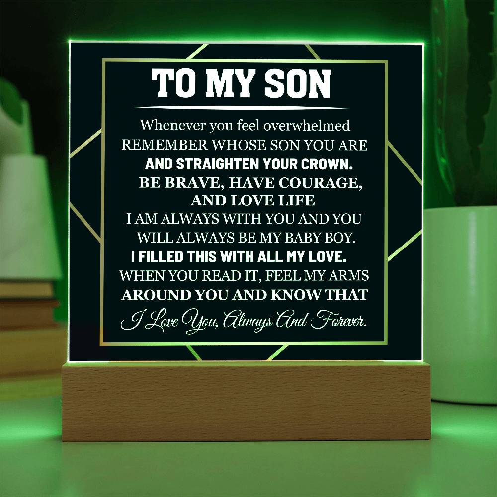 To My Son. Straighten Your Crown - Acrylic Plaque