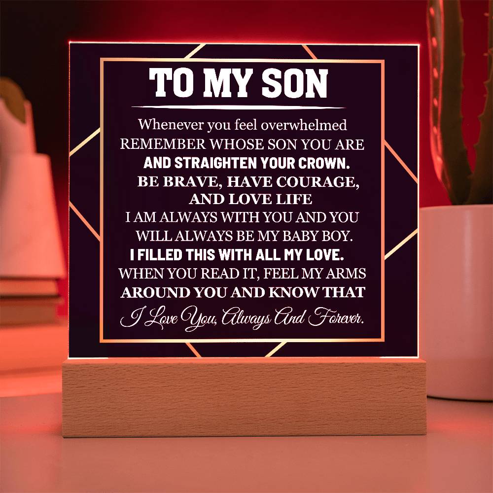 To My Son. Straighten Your Crown - Acrylic Plaque