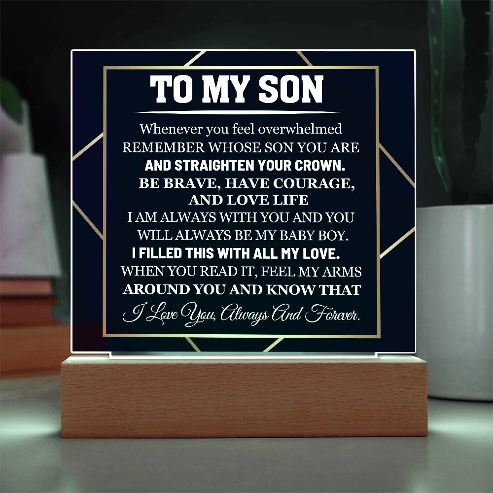 To My Son. Straighten Your Crown - Acrylic Plaque