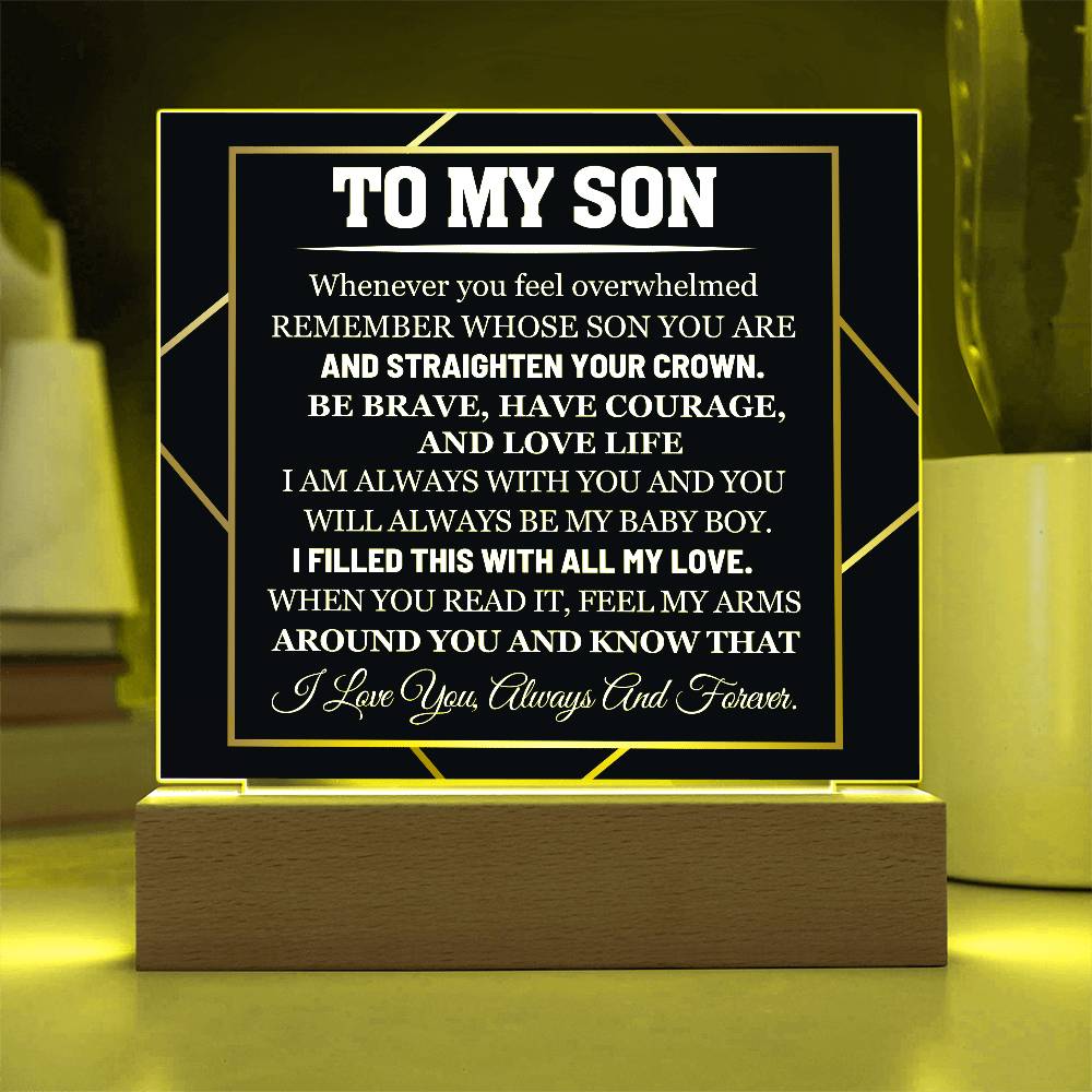 To My Son. Straighten Your Crown - Acrylic Plaque